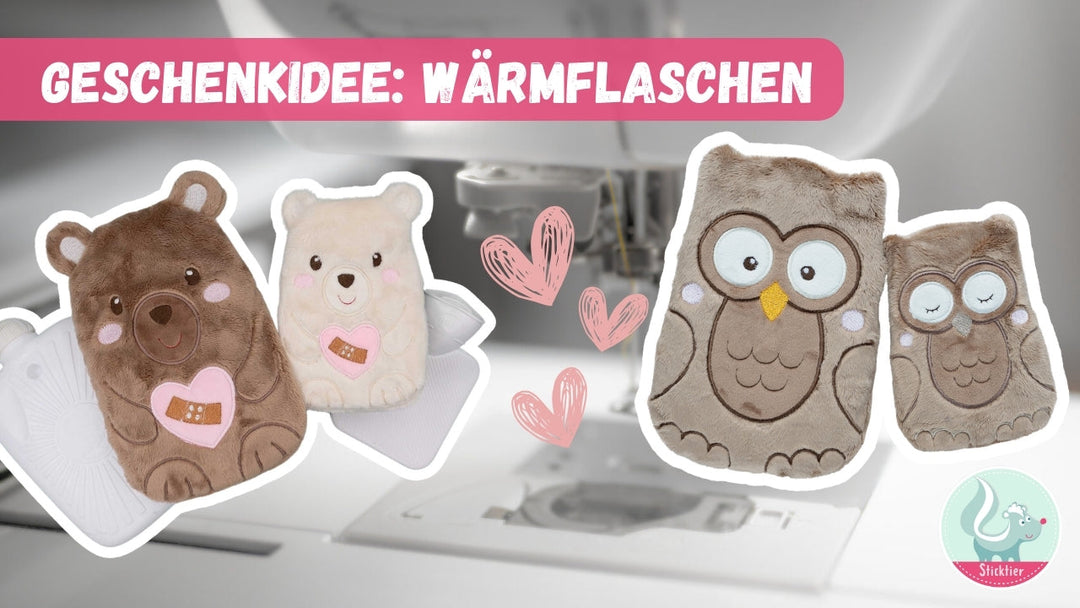Geschenkidee - Wärmflaschenbezüge sticken mit der Stickmaschine – DIY-Anleitung und Materialien