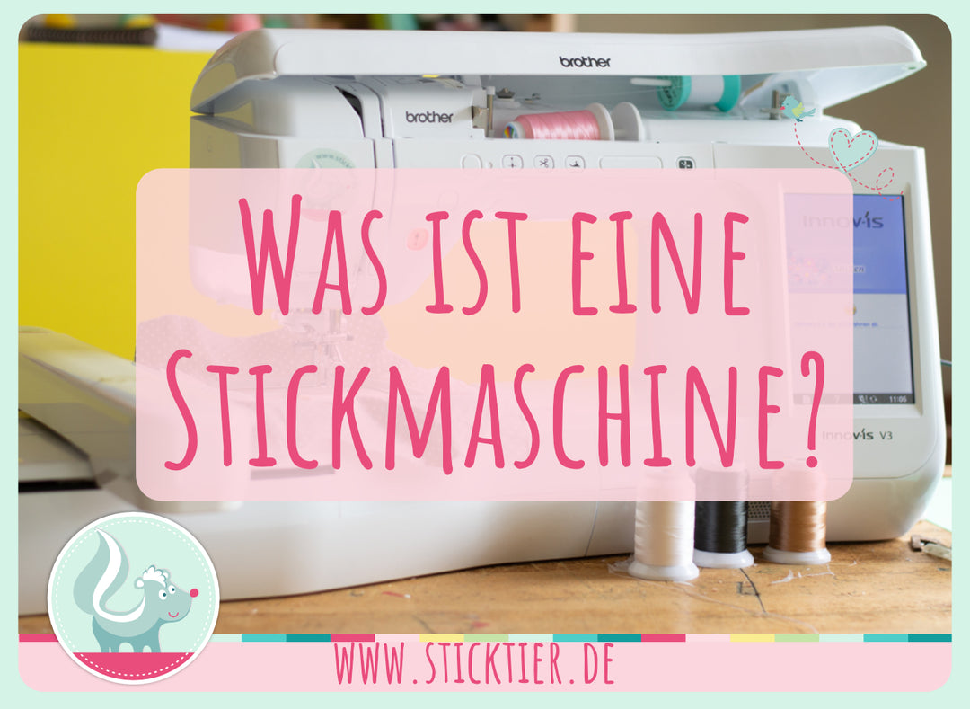 Was ist eine Stickmaschine und was kann man mit ihr machen?